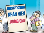 'Việc nhẹ lương cao' sao khó tuyển người?