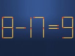 Thử tài IQ: Di chuyển một que diêm để 8-17=9 thành phép tính đúng