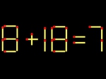 Thử tài IQ: Di chuyển một que diêm để 8+18=7 thành phép tính đúng