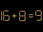 Thử tài IQ: Di chuyển một que diêm để 16+8=9 thành phép tính đúng