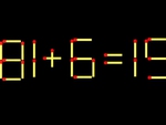 Thử tài IQ: Di chuyển một que diêm để 81+6=19 thành phép tính đúng