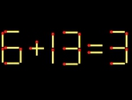 Thử tài IQ: Di chuyển một que diêm để 6+13=3 thành phép tính đúng