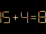 Thử tài IQ: Di chuyển một que diêm để 15+4=8 thành phép tính đúng