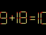 Thử tài IQ: Di chuyển một que diêm để 9+18=10 thành phép tính đúng