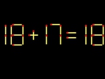 Thử tài IQ: Di chuyển một que diêm để 18+17=18 thành phép tính đúng