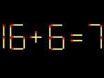 Thử tài IQ: Di chuyển một que diêm để 16+6=7 thành phép tính đúng