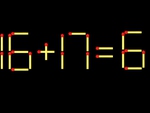 Thử tài IQ: Di chuyển một que diêm để 16+17=6 thành phép tính đúng
