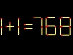 Thử tài IQ: Di chuyển một que diêm để 1+1=768 thành phép tính đúng