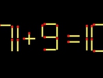 Thử tài IQ: Di chuyển một que diêm để 71+9=10 thành phép tính đúng