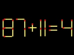 Thử tài IQ: Di chuyển một que diêm để 87+11=4 thành phép tính đúng