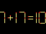 Thử tài IQ: Di chuyển một que diêm để 7+17=10 thành phép tính đúng
