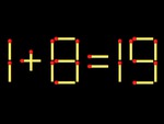 Thử tài IQ: Di chuyển một que diêm để 1+8=19 thành phép tính đúng