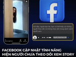 Facebook cập nhật tính năng hiện người chưa theo dõi xem story ư?