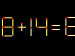Thử tài IQ: Di chuyển một que diêm để 8+14=8 thành phép tính đúng