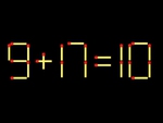 Thử tài IQ: Di chuyển một que diêm để 9+17=10 thành phép tính đúng