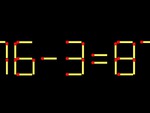 Thử tài IQ: Di chuyển một que diêm để 76-3=87 thành phép tính đúng