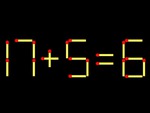 Thử tài IQ: Di chuyển một que diêm để 17+5=6 thành phép tính đúng