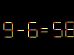 Thử tài IQ: Di chuyển một que diêm để 9-6=58 thành phép tính đúng