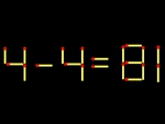 Thử tài IQ: Di chuyển một que diêm để 4-4=81 thành phép tính đúng