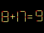 Thử tài IQ: Di chuyển một que diêm để 8+17=9 thành phép tính đúng