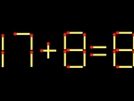 Thử tài IQ: Di chuyển một que diêm để 17+8=8 thành phép tính đúng