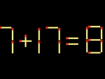 Thử tài IQ: Di chuyển một que diêm để 7+17=8 thành phép tính đúng