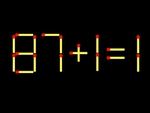 Thử tài IQ: Di chuyển một que diêm để 87+1=1 thành phép tính đúng