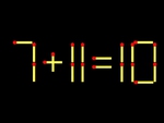 Thử tài IQ: Di chuyển một que diêm để 7+11=10 thành phép tính đúng