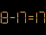 Thử tài IQ: Di chuyển một que diêm để 8-17=17 thành phép tính đúng