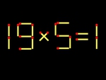 Thử tài IQ: Di chuyển một que diêm để 19x5=1 thành phép tính đúng