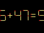 Thử tài IQ: Di chuyển một que diêm để 6+47=9 thành phép tính đúng