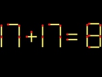 Thử tài IQ: Di chuyển một que diêm để 17+17=8 thành phép tính đúng