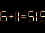 Thử tài IQ: Di chuyển một que diêm để 6+11=519 thành phép tính đúng