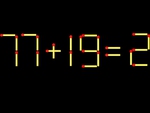 Thử tài IQ: Di chuyển một que diêm để 77+19=2 thành phép tính đúng