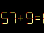 Thử tài IQ: Di chuyển một que diêm để 57+9=1 thành phép tính đúng