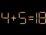 Thử tài IQ: Di chuyển một que diêm để 4+5=18 thành phép tính đúng