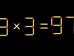 Thử tài IQ: Di chuyển một que diêm để 3x3=97 thành phép tính đúng
