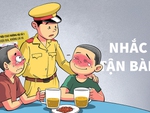 Cảnh sát vào tận bàn nhậu khuyên 'đã uống rượu bia thì không lái xe'