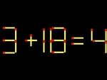 Thử tài IQ: Di chuyển một que diêm để 3+18=4 thành phép tính đúng
