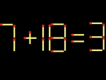 Thử tài IQ: Di chuyển một que diêm để 7+18=3 thành phép tính đúng