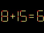 Thử tài IQ: Di chuyển một que diêm để 8+15=6 thành phép tính đúng