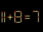 Thử tài IQ: Di chuyển một que diêm để 11+8=7 thành phép tính đúng