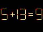 Thử tài IQ: Di chuyển một que diêm để 5+13=9 thành phép tính đúng