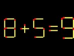 Thử tài IQ: Di chuyển một que diêm để 8+5=9 thành phép tính đúng