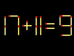 Thử tài IQ: Di chuyển một que diêm để 17+11=9 thành phép tính đúng