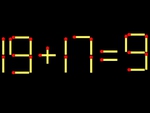 Thử tài IQ: Di chuyển một que diêm để 19+17=9 thành phép tính đúng