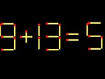 Thử tài IQ: Di chuyển một que diêm để 9+13=5 thành phép tính đúng