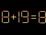 Thử tài IQ: Di chuyển một que diêm để 8+19=8 thành phép tính đúng