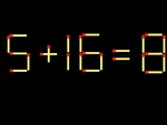 Thử tài IQ: Di chuyển một que diêm để 5+16=8 thành phép tính đúng