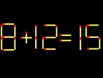 Thử tài IQ: Di chuyển một que diêm để 8+12=15 thành phép tính đúng
